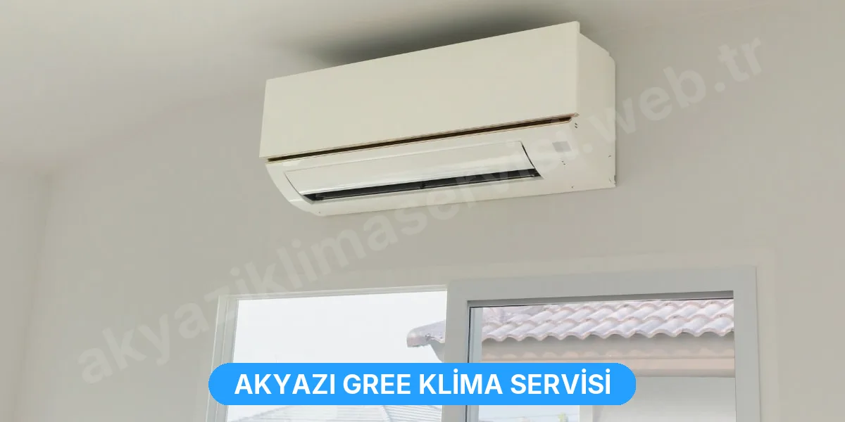 Akyazı Gree Klima Servisi