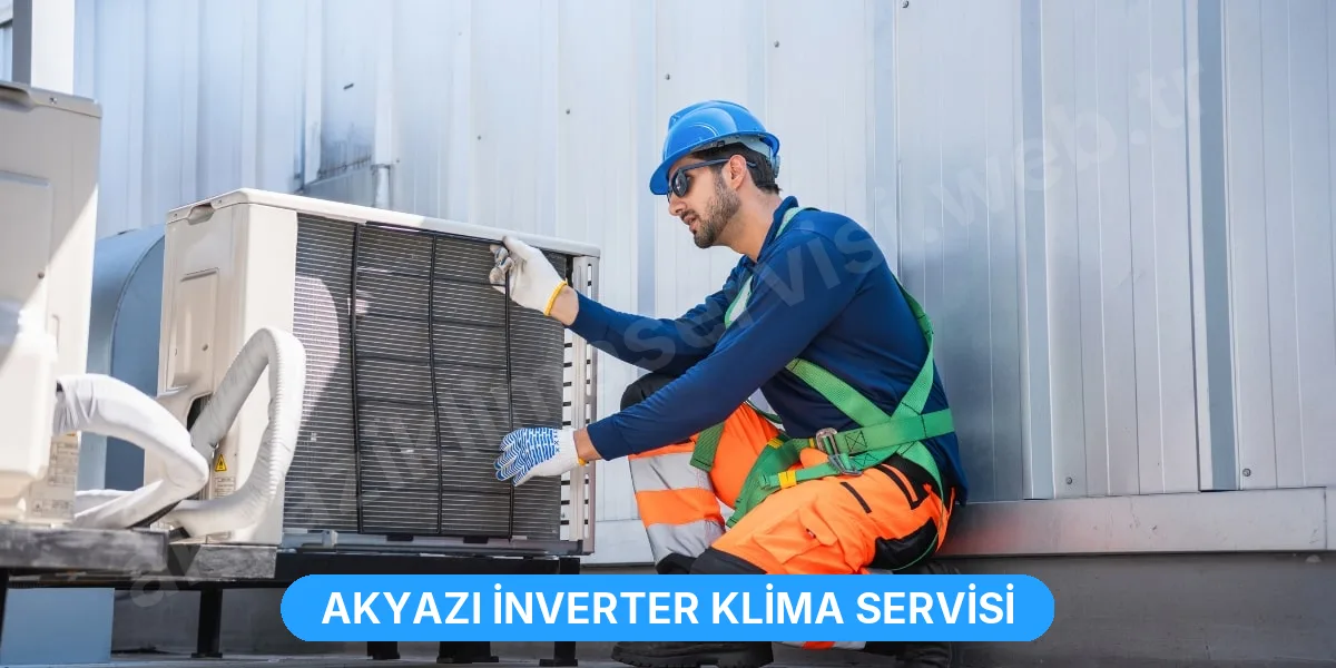 Akyazı İnverter Klima Servisi