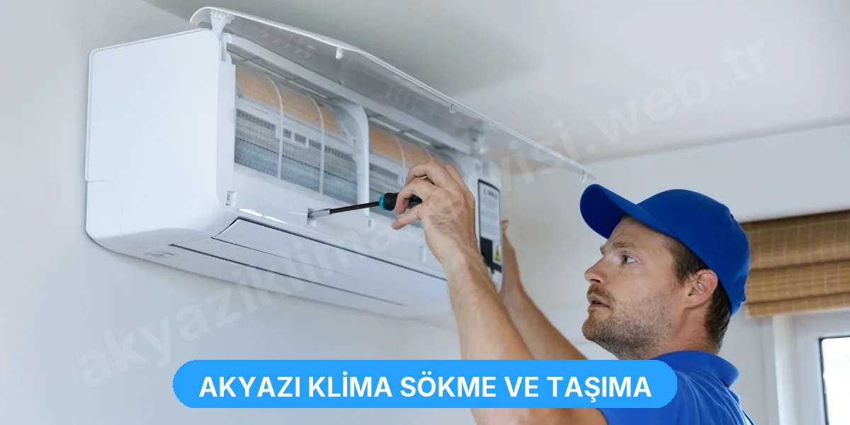 Akyazı Klima Sökme ve Taşıma