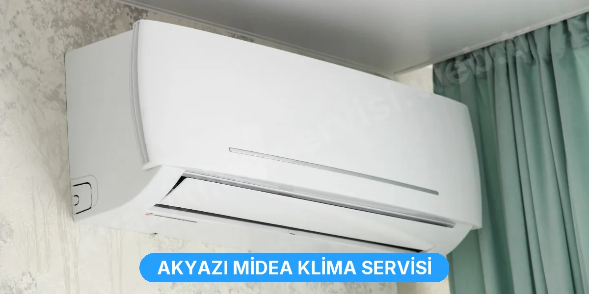 Akyazı Midea Klima Servisi
