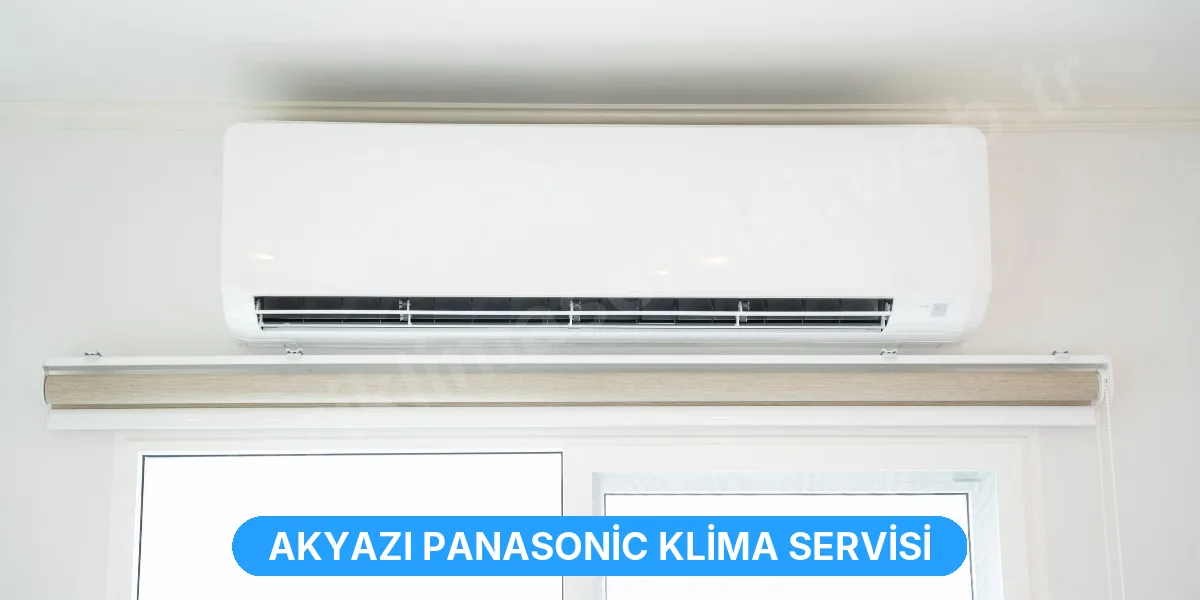Akyazı Panasonic Klima Servisi